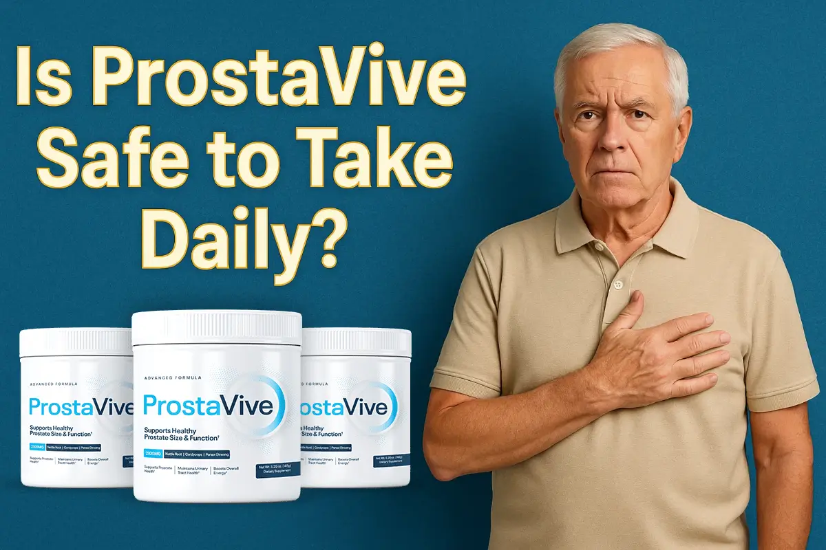Is ProstaVive Safe to Take Daily?