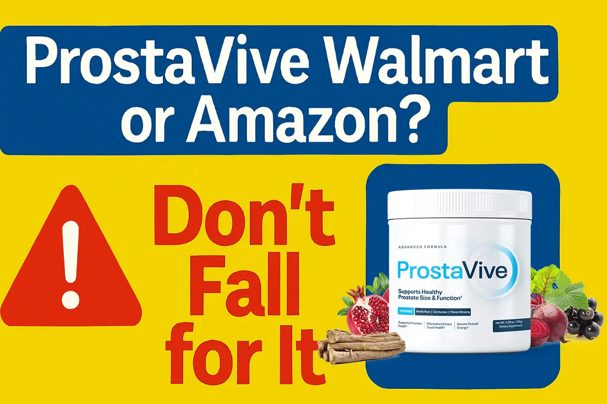 ProstaVive Walmart or Amazon? Don’t Fall for It