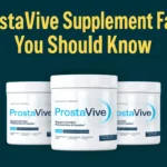 ProstaVive Supplement Facts You Should Know